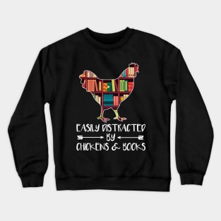 Easily Distracted by Chickens and Books - Gift for Chicken Book Lover Crewneck Sweatshirt